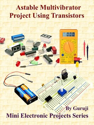cover image of Astable Multivibrator Project Using Transistors